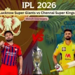 Lucknow Super Giants vs Chennai Super Kings Match Scorecard
