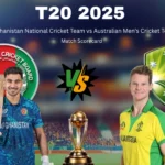 Afghanistan National Cricket Team vs Australian Men’s Cricket Team Match Scorecard: Full Analysis, Records, Highlights and Complete Statistics Breakdown