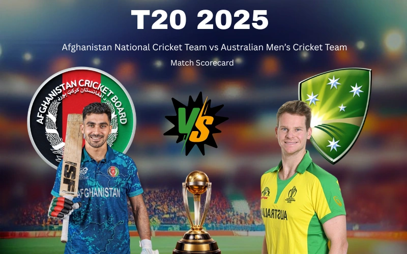 Afghanistan National Cricket Team vs Australian Men’s Cricket Team Match Scorecard: Full Analysis, Records, Highlights and Complete Statistics Breakdown