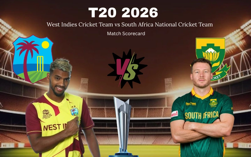 West Indies Cricket Team vs South Africa National Cricket Team Match Scorecard with Complete T20 2026 Match Analysis and Statistics